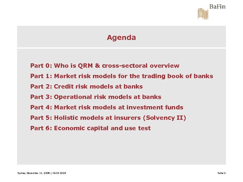 Agenda Part 0: Who is QRM & cross-sectoral overview Part 1: Market risk models