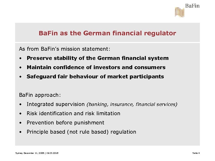 Ba. Fin as the German financial regulator As from Ba. Fin’s mission statement: •