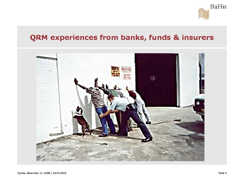 QRM experiences from banks, funds & insurers Sydney December 11, 2006 | 19. 03.