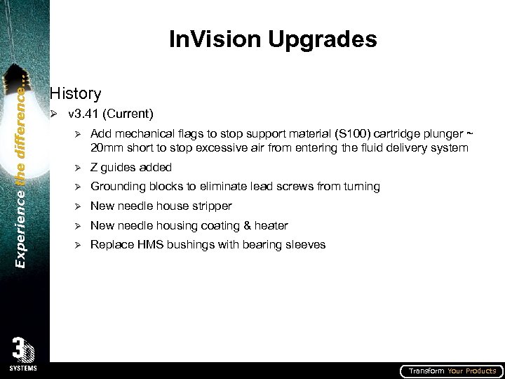 Experience the difference… In. Vision Upgrades History Ø v 3. 41 (Current) Ø Add