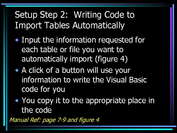 Setup Step 2: Writing Code to Import Tables Automatically • Input the information requested