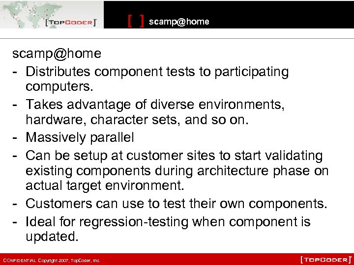 [ ] scamp@home - Distributes component tests to participating computers. - Takes advantage of