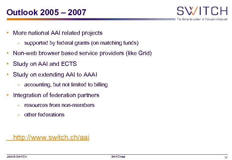 Outlook 2005 – 2007 • More national AAI related projects - supported by federal