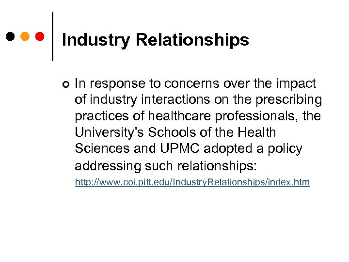 Industry Relationships ¢ In response to concerns over the impact of industry interactions on