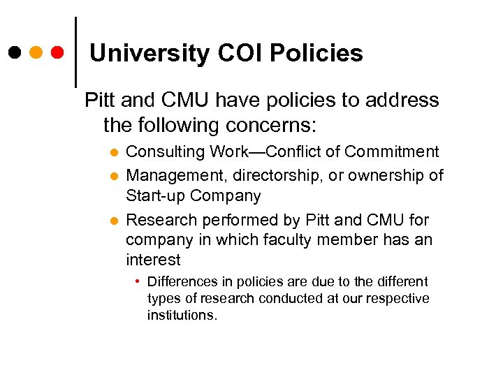 University COI Policies Pitt and CMU have policies to address the following concerns: l