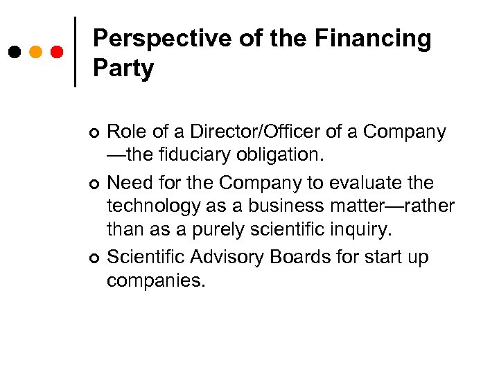 Perspective of the Financing Party ¢ ¢ ¢ Role of a Director/Officer of a