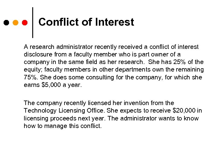 Conflict of Interest A research administrator recently received a conflict of interest disclosure from