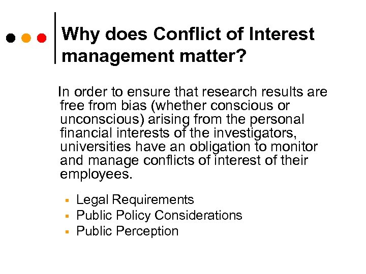 Why does Conflict of Interest management matter? In order to ensure that research results