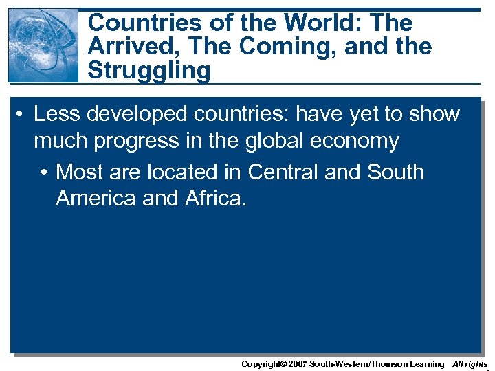 Countries of the World: The Arrived, The Coming, and the Struggling • Less developed