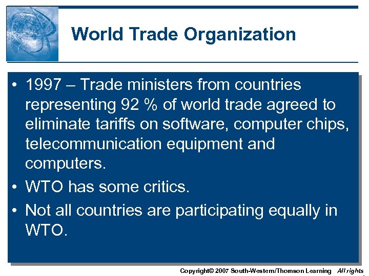 World Trade Organization • 1997 – Trade ministers from countries representing 92 % of