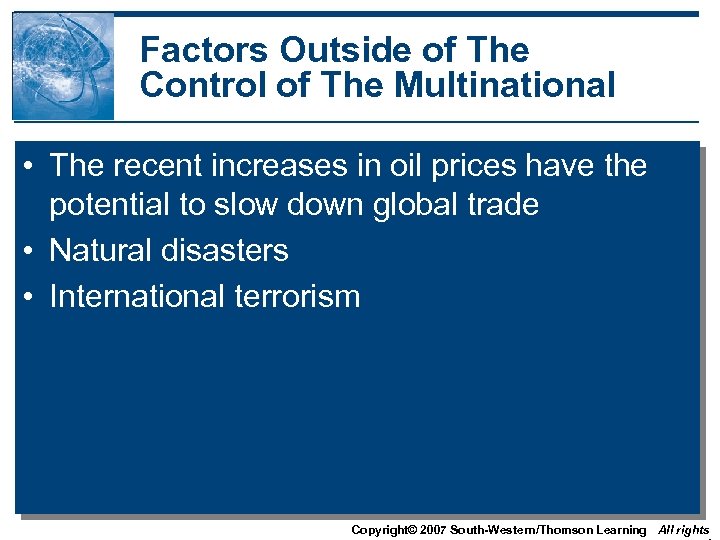 Factors Outside of The Control of The Multinational • The recent increases in oil
