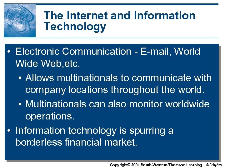 The Internet and Information Technology • Electronic Communication - E-mail, World Wide Web, etc.