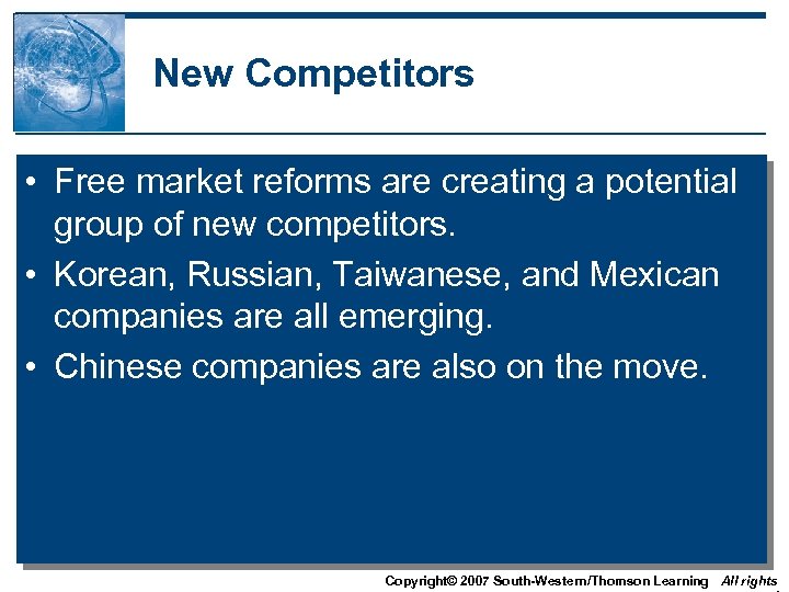 New Competitors • Free market reforms are creating a potential group of new competitors.