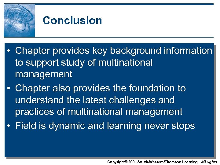 Conclusion • Chapter provides key background information to support study of multinational management •