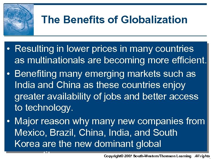 The Benefits of Globalization • Resulting in lower prices in many countries as multinationals