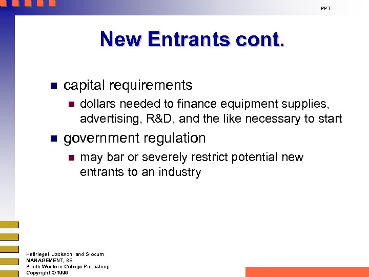 PPT New Entrants cont. n capital requirements n n dollars needed to finance equipment