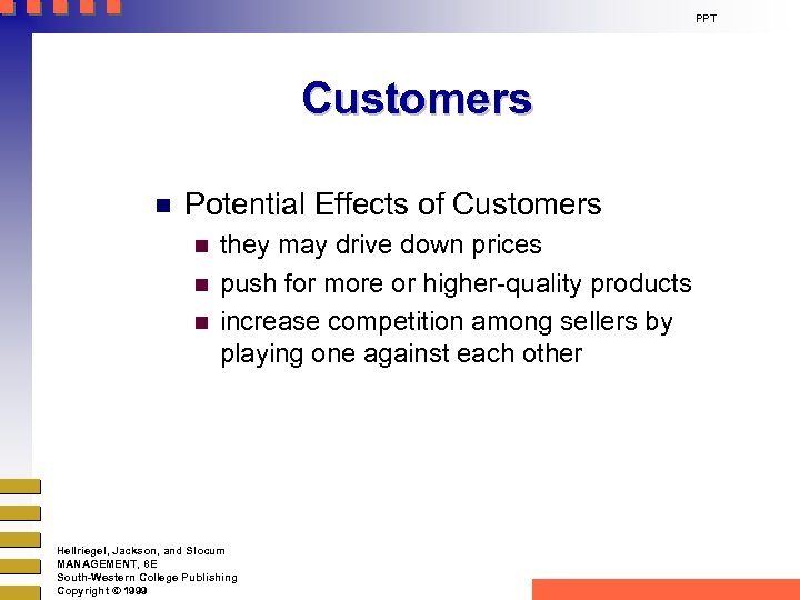 PPT Customers n Potential Effects of Customers n n n they may drive down