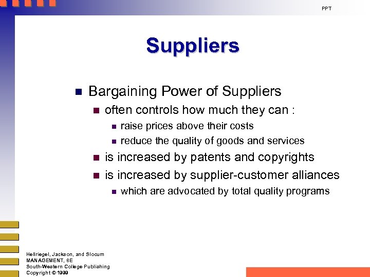 PPT Suppliers n Bargaining Power of Suppliers n often controls how much they can