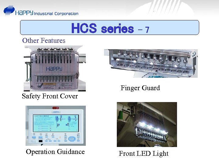 HCS series -7 Other Features Finger Guard Safety Front Cover Operation Guidance Front LED