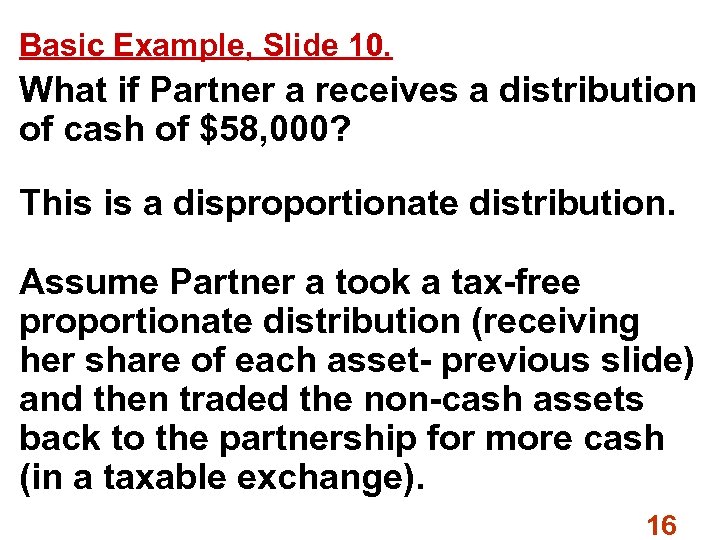 Basic Example, Slide 10. What if Partner a receives a distribution of cash of