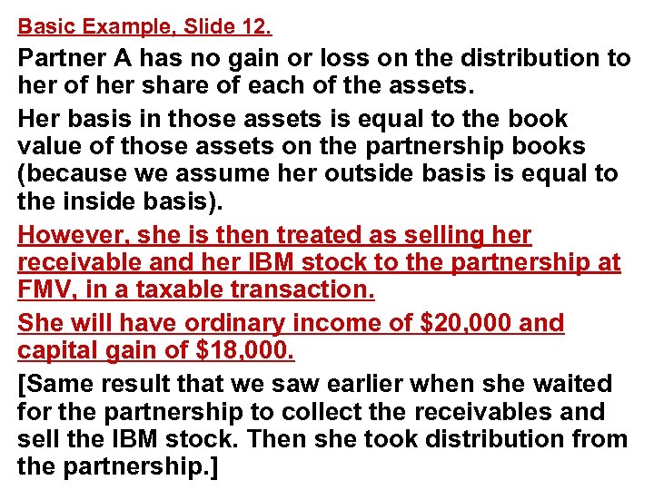 Basic Example, Slide 12. Partner A has no gain or loss on the distribution