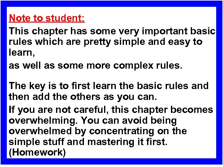 Note to student: This chapter has some very important basic rules which are pretty