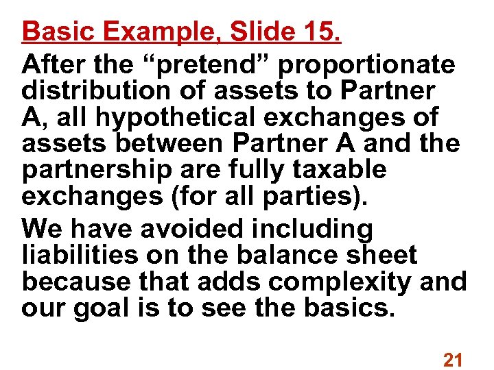 Basic Example, Slide 15. After the “pretend” proportionate distribution of assets to Partner A,