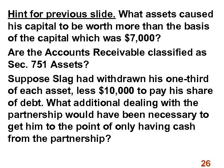 Hint for previous slide. What assets caused his capital to be worth more than