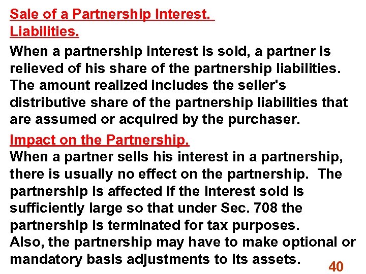 Sale of a Partnership Interest. Liabilities. When a partnership interest is sold, a partner