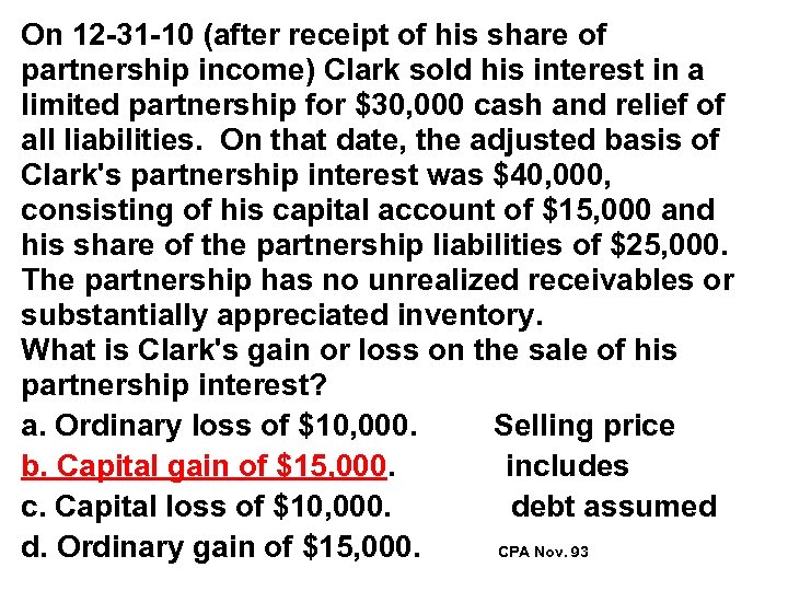 On 12 31 10 (after receipt of his share of partnership income) Clark sold