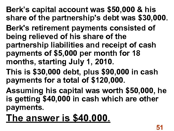 Berk’s capital account was $50, 000 & his share of the partnership's debt was