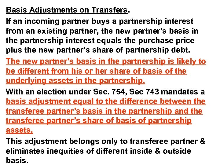 Basis Adjustments on Transfers. If an incoming partner buys a partnership interest from an