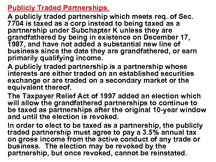 Publicly Traded Partnerships. A publicly traded partnership which meets req. of Sec. 7704 is