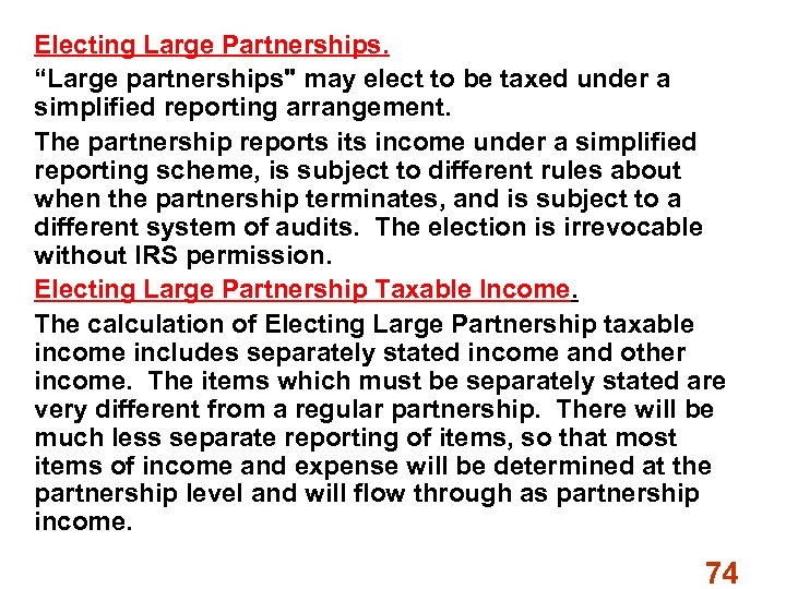 Electing Large Partnerships. “Large partnerships" may elect to be taxed under a simplified reporting