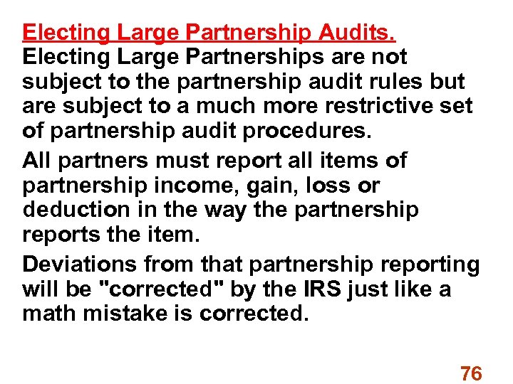 Electing Large Partnership Audits. Electing Large Partnerships are not subject to the partnership audit