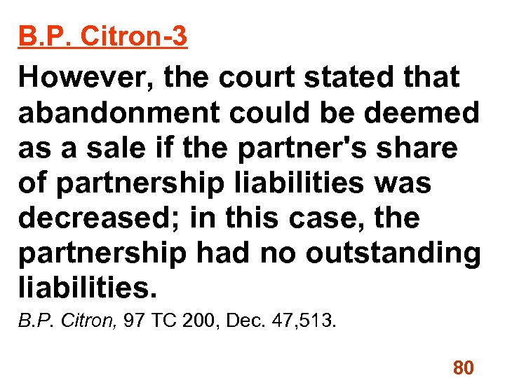 B. P. Citron 3 However, the court stated that abandonment could be deemed as