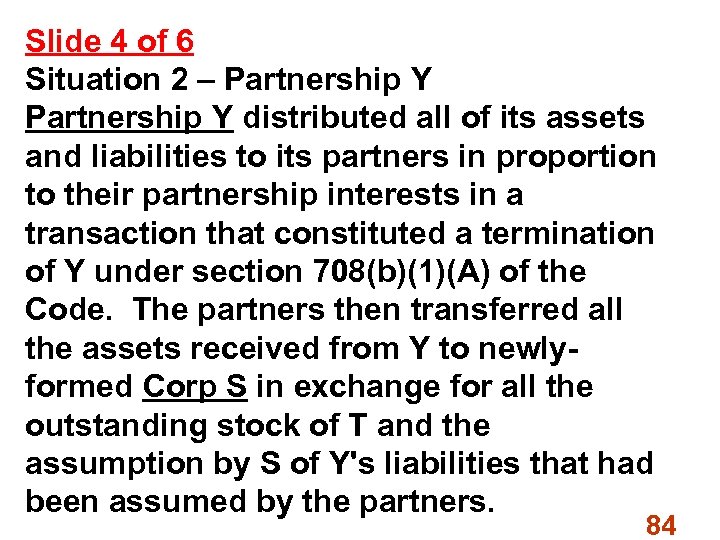 Slide 4 of 6 Situation 2 – Partnership Y distributed all of its assets