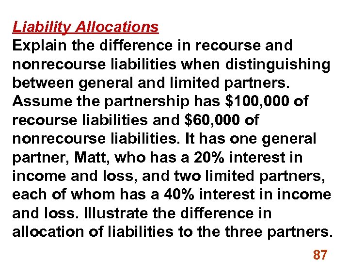 Liability Allocations Explain the difference in recourse and nonrecourse liabilities when distinguishing between general