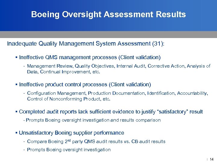Boeing Oversight Assessment Results Inadequate Quality Management System Assessment (31): § Ineffective QMS management
