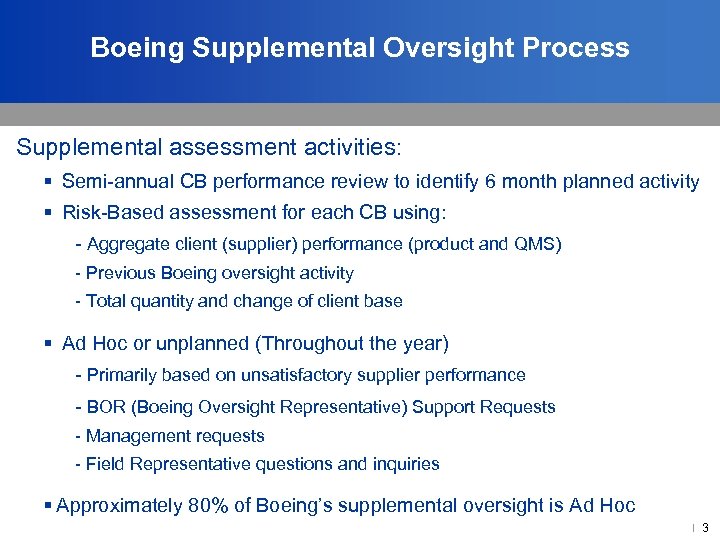 Boeing Supplemental Oversight Process Supplemental assessment activities: § Semi-annual CB performance review to identify