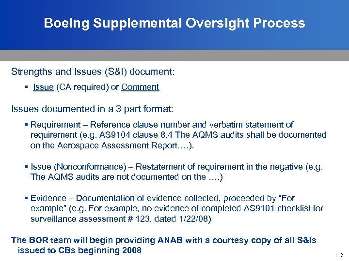 Boeing Supplemental Oversight Process Strengths and Issues (S&I) document: § Issue (CA required) or