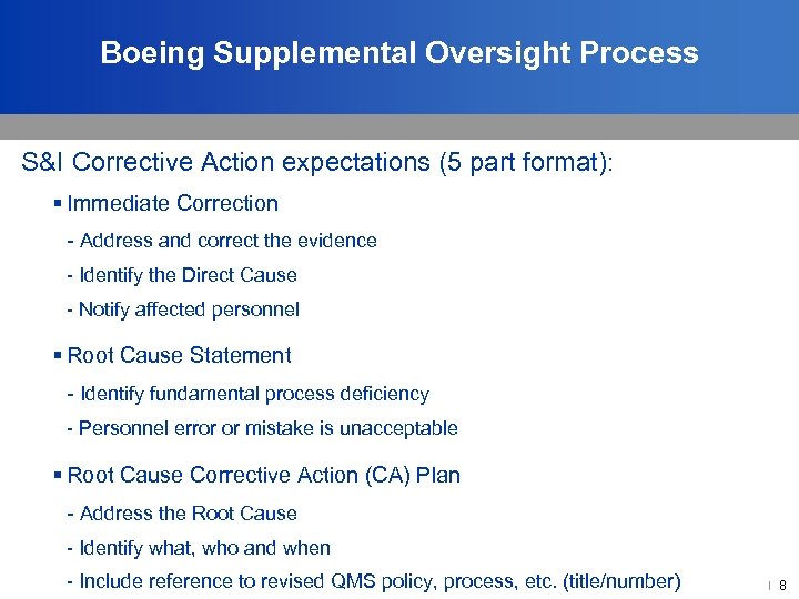 Boeing Supplemental Oversight Process S&I Corrective Action expectations (5 part format): § Immediate Correction