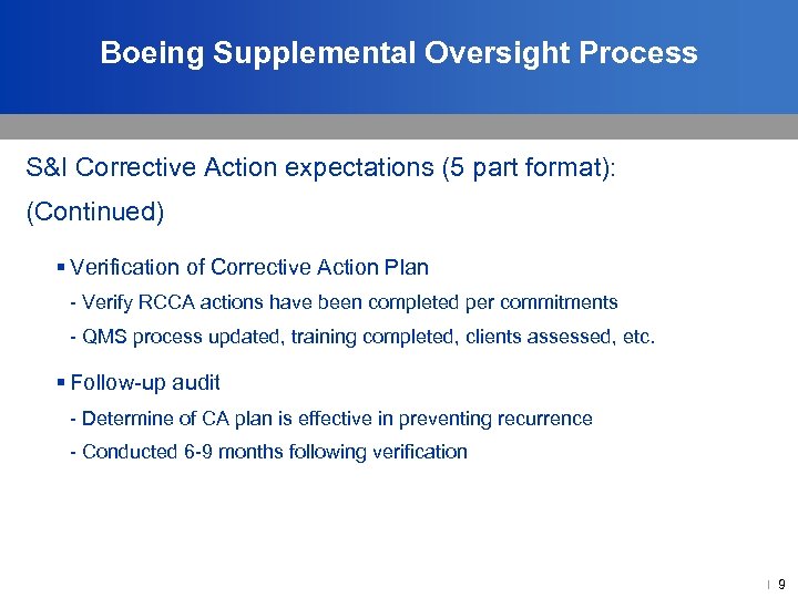 Boeing Supplemental Oversight Process S&I Corrective Action expectations (5 part format): (Continued) § Verification