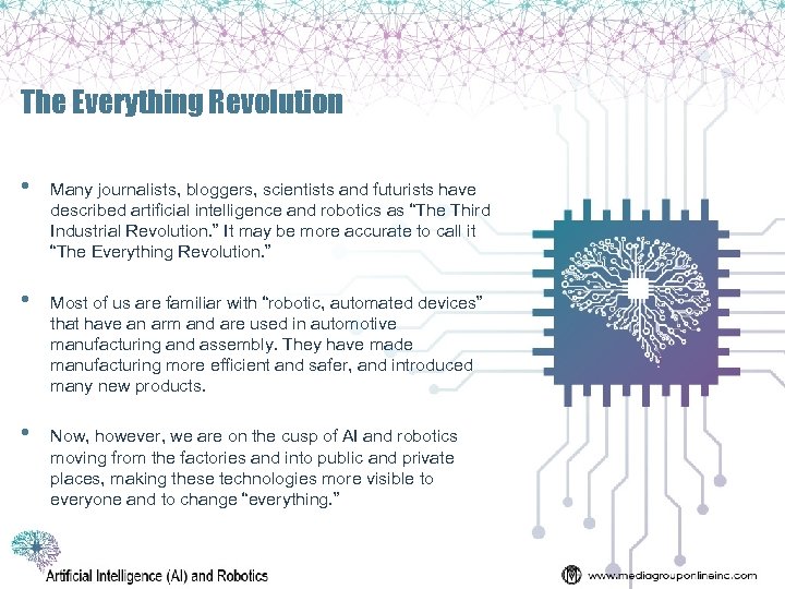 The Everything Revolution • Many journalists, bloggers, scientists and futurists have described artificial intelligence