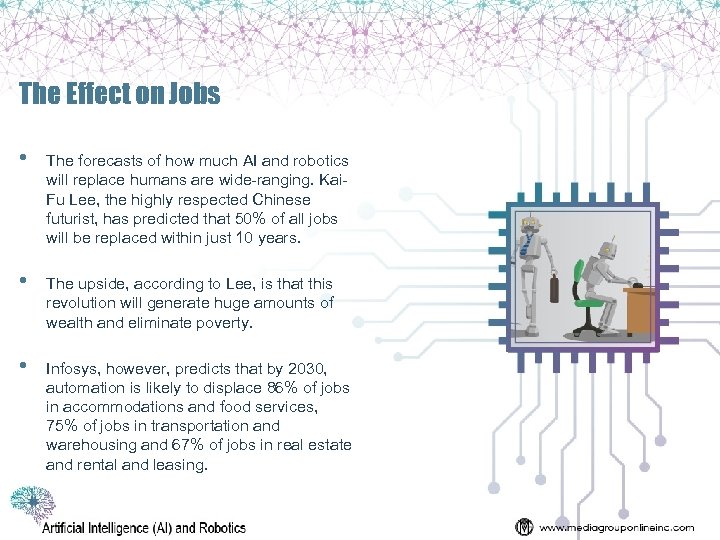 The Effect on Jobs • The forecasts of how much AI and robotics will