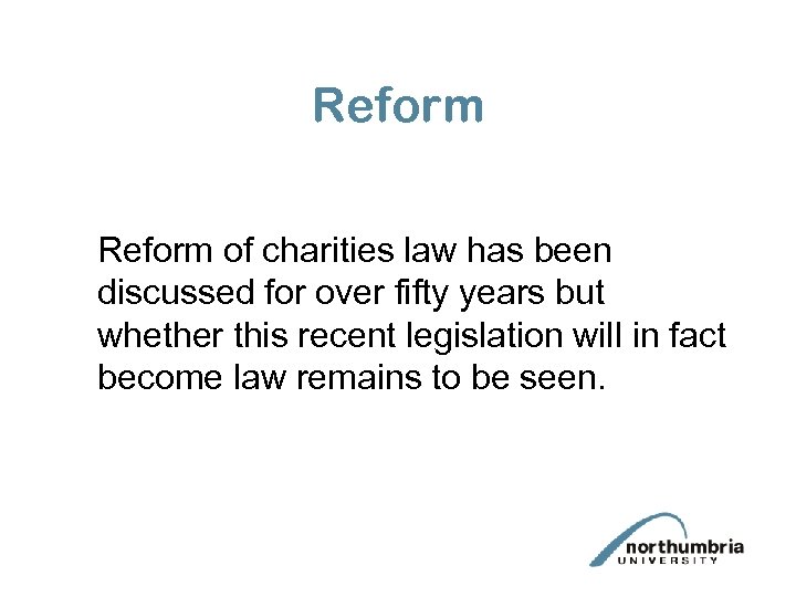 Reform of charities law has been discussed for over fifty years but whether this