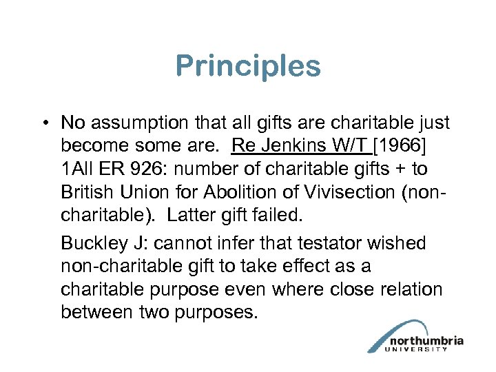 Principles • No assumption that all gifts are charitable just become some are. Re