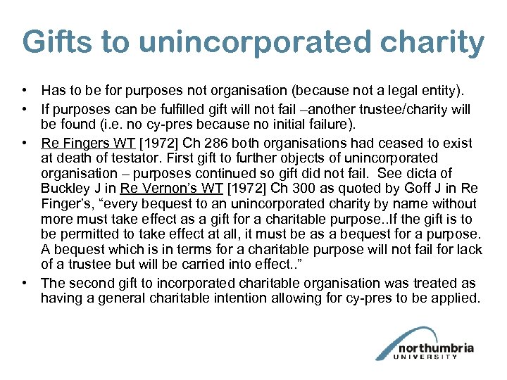 Gifts to unincorporated charity • Has to be for purposes not organisation (because not