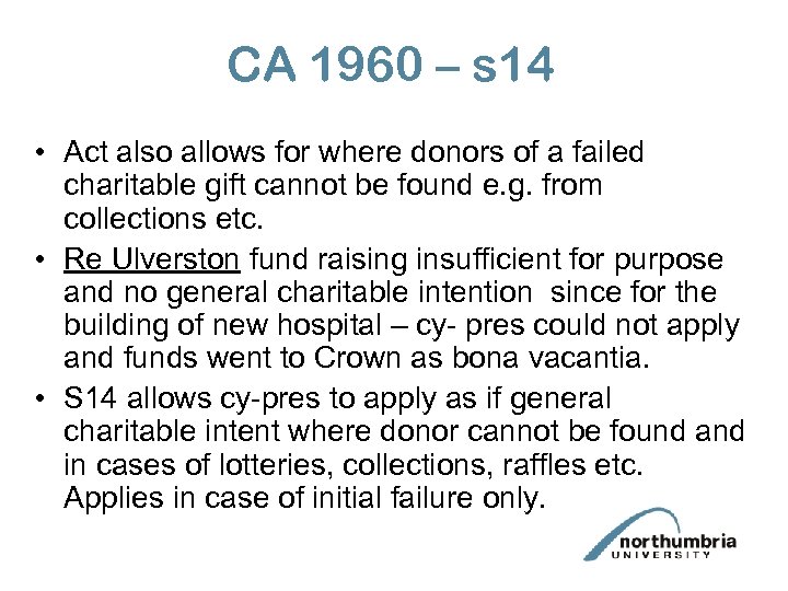 CA 1960 – s 14 • Act also allows for where donors of a