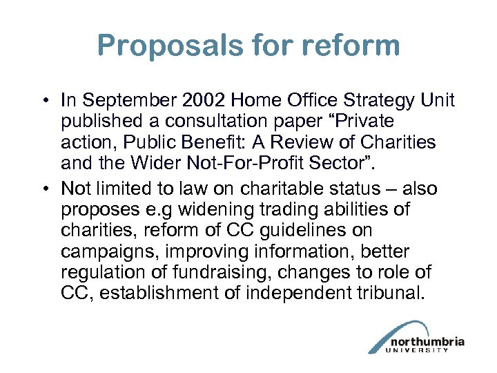 Proposals for reform • In September 2002 Home Office Strategy Unit published a consultation